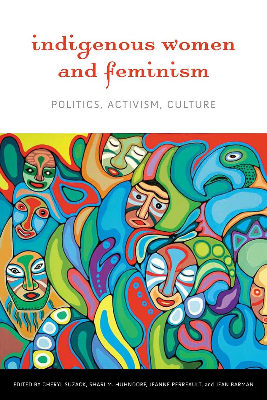 Indigenous Women and Feminism: Politics, Activism, Culture (Women and Indigenous Studies) - 9644