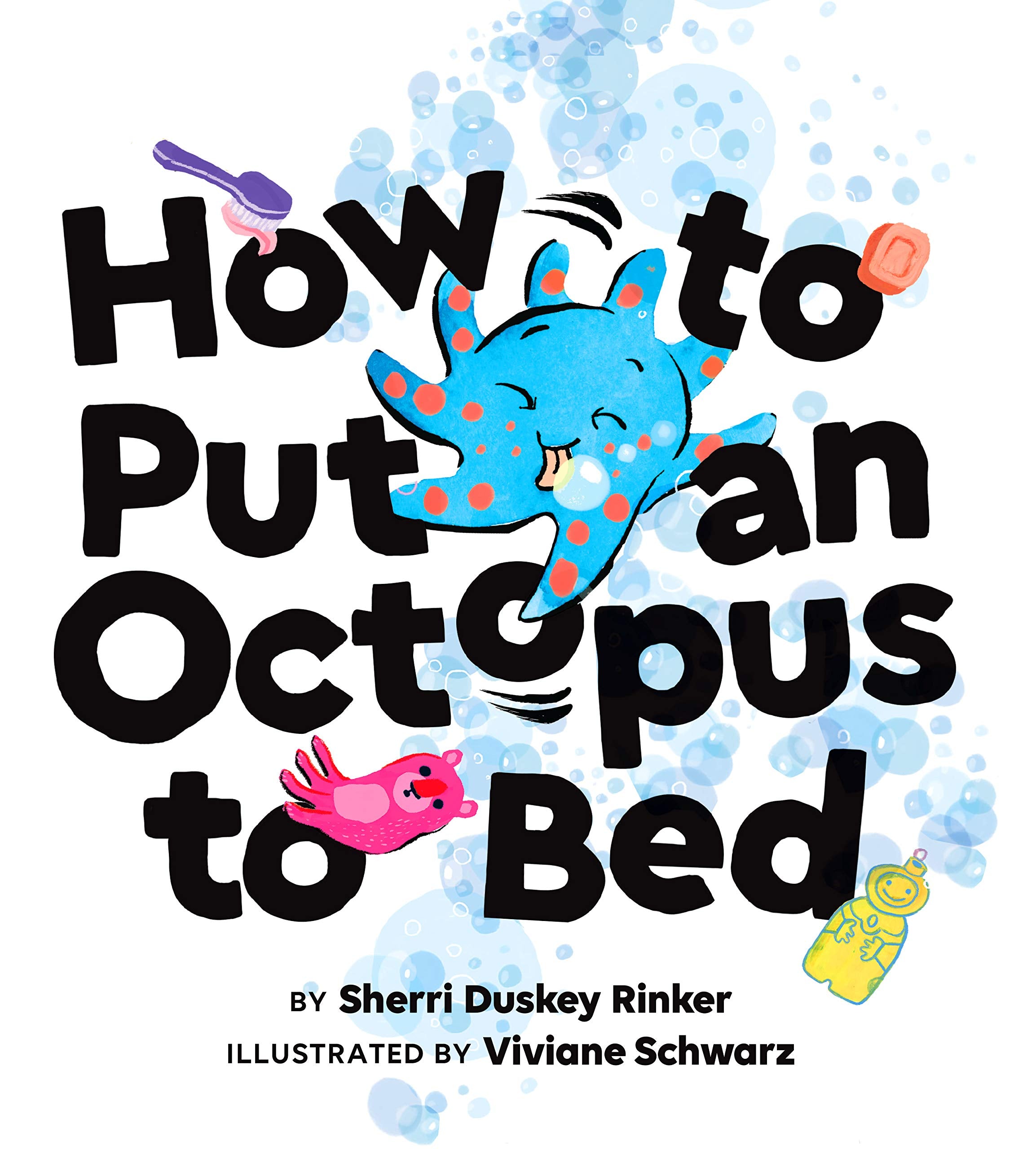 How to Put an Octopus to Bed: (Going to Bed Book, Read-Aloud Bedtime Book for Kids) - 1109