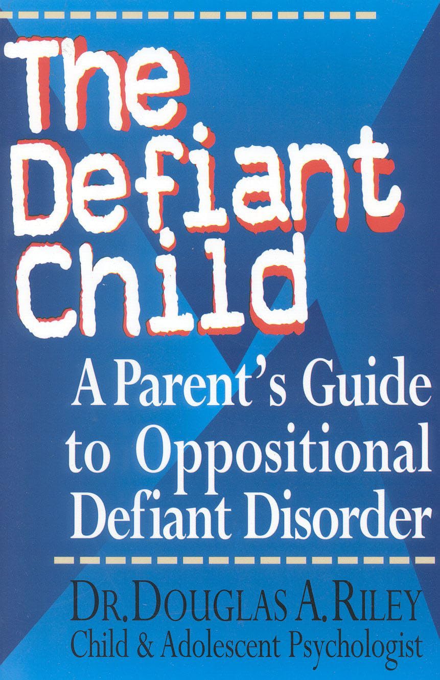 The Defiant Child: A Parent's Guide to Oppositional Defiant Disorder - 8886