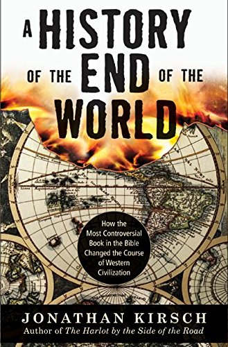 A History of the End of the World: How the Most Controversial Book in the Bible Changed the Course of Western Civilization - 5181