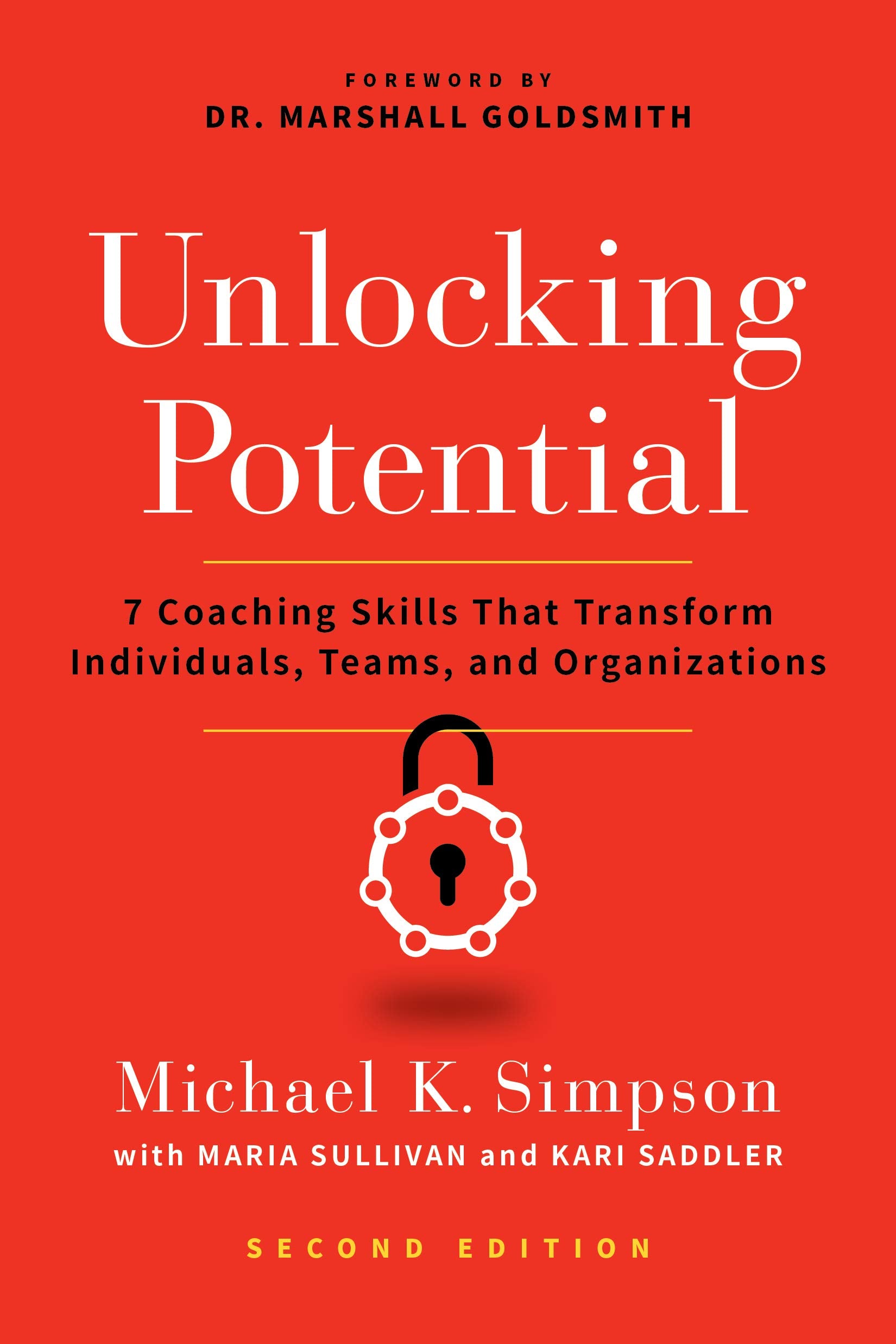 Unlocking Potential: 7 Coaching Skills That Transform Individuals, Teams, and Organizations (Second Edition) - 3297