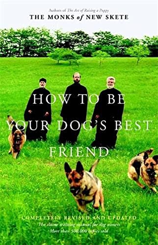 How to Be Your Dog's Best Friend: The Classic Training Manual for Dog Owners (Revised & Updated Edition) - 7593