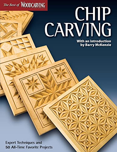 Chip Carving (Best of WCI): Expert Techniques and 50 All-Time Favorite Projects (Fox Chapel Publishing) (Best of Woodcarving Illustrated) - 8471