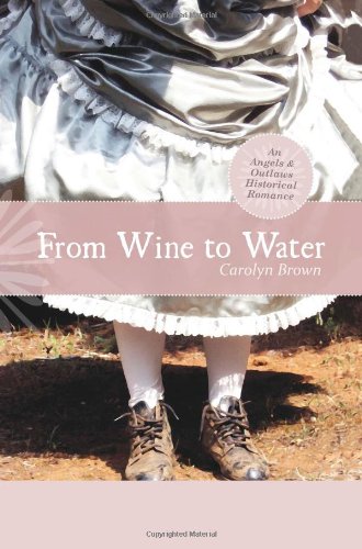 From Wine to Water (An Angels & Outlaws Historical Romance) - 7808