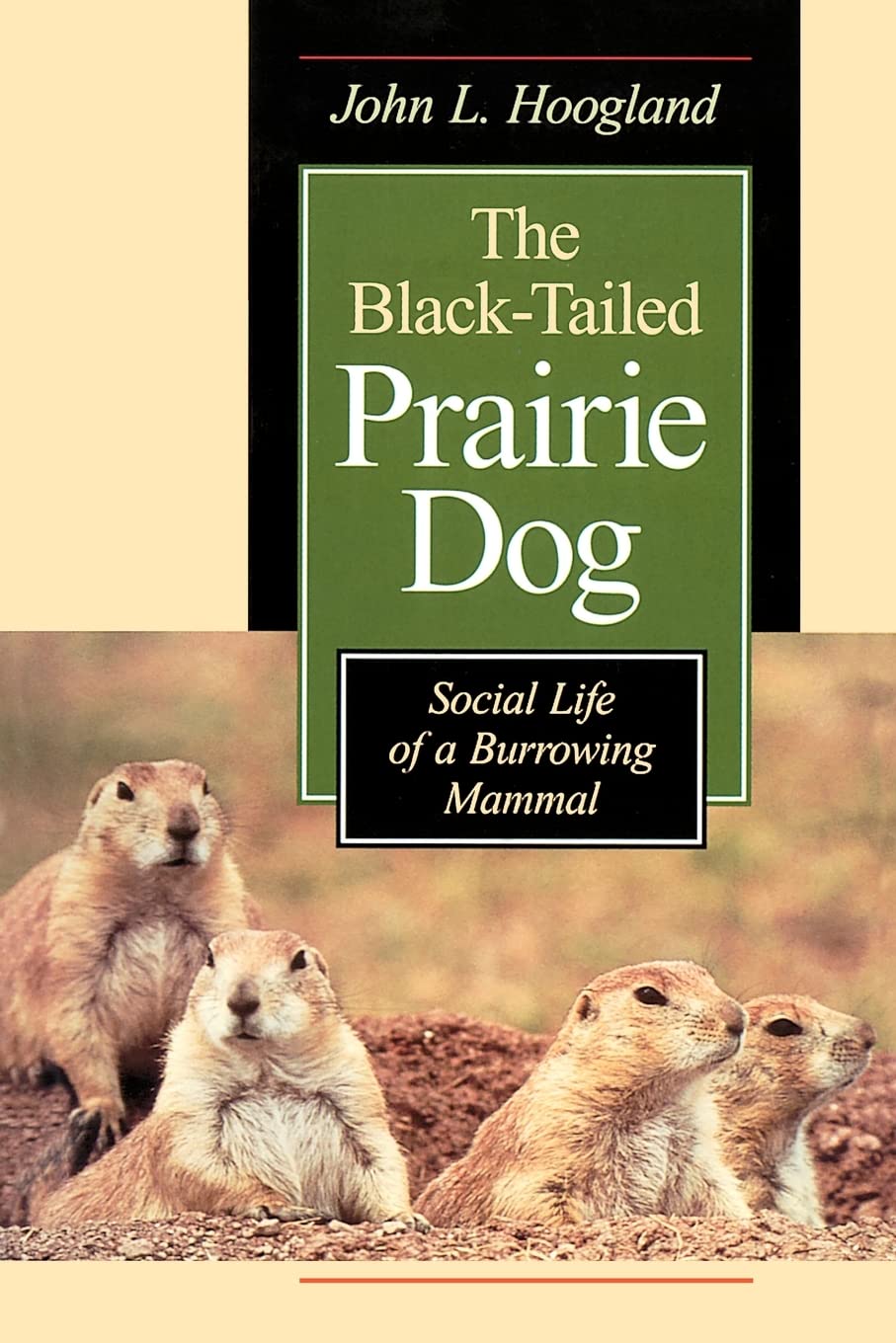 The Black-Tailed Prairie Dog: Social Life of a Burrowing Mammal (Wildlife Behavior and Ecology series) - 9257