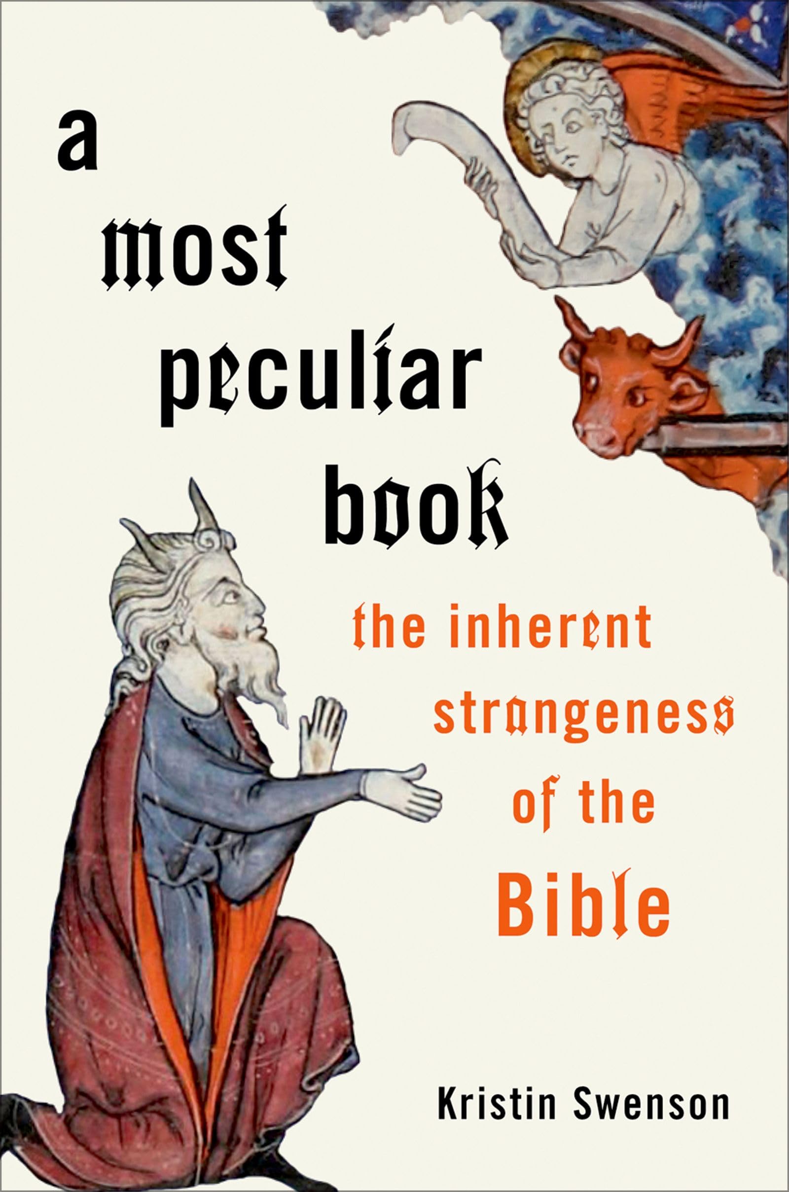 A Most Peculiar Book: The Inherent Strangeness of the Bible