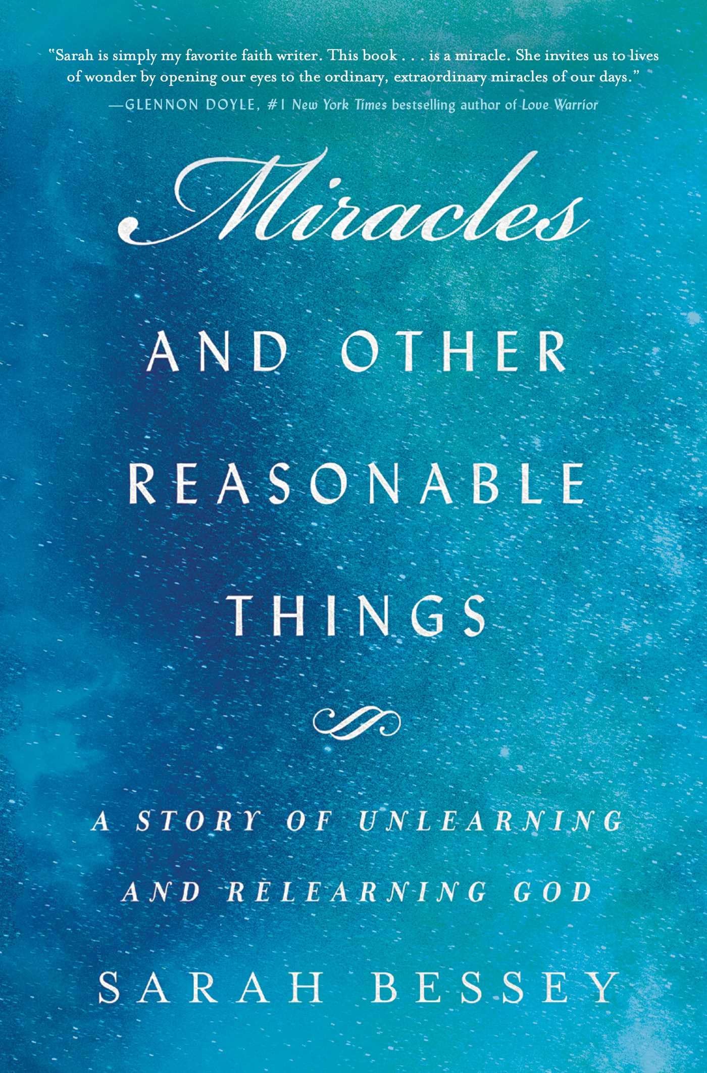 Miracles and Other Reasonable Things: A Story of Unlearning and Relearning God - 5955