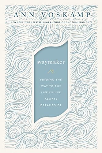 WayMaker: Finding the Way to the Life Youve Always Dreamed Of - 856