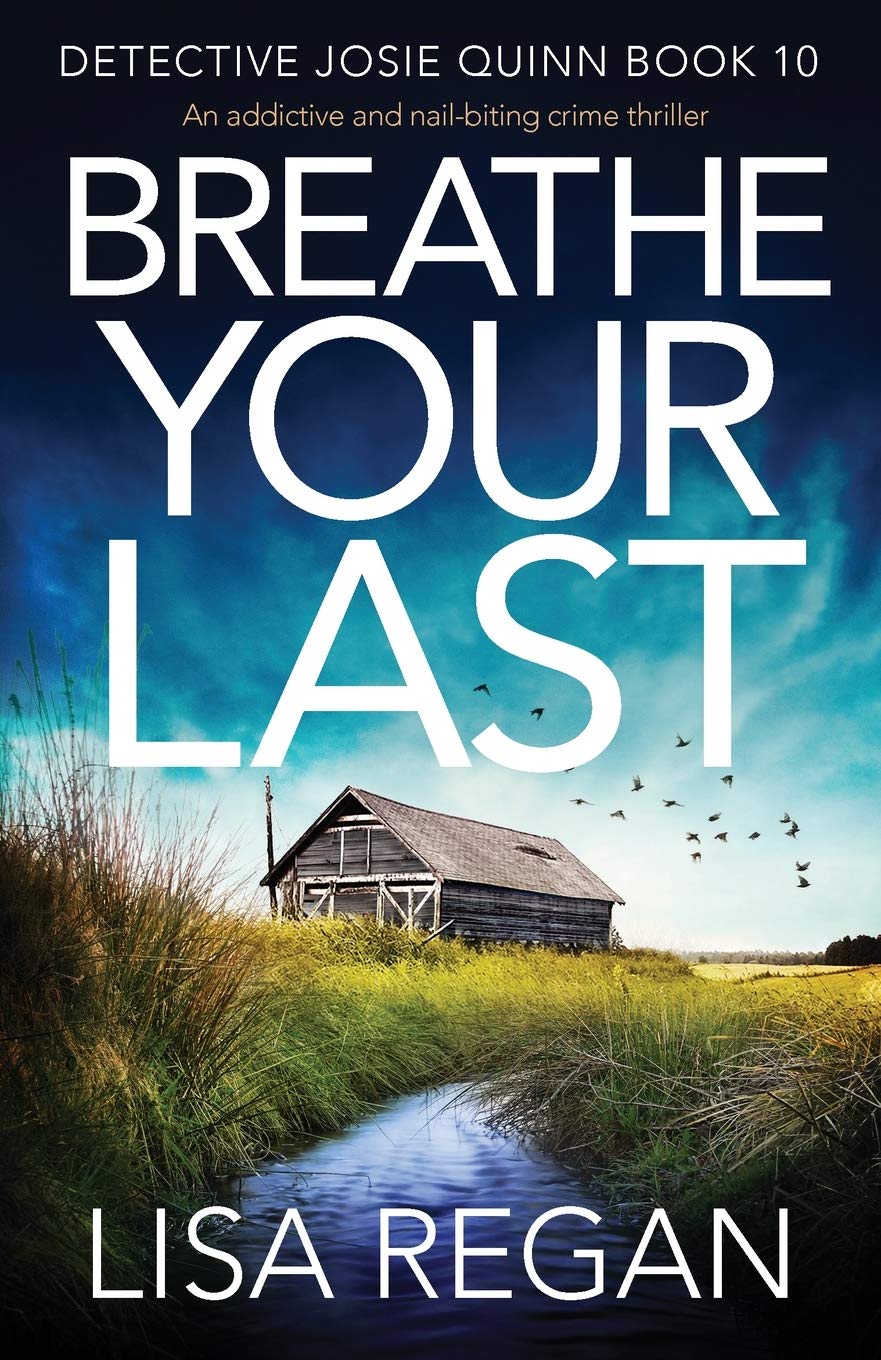 Breathe Your Last: An addictive and nail-biting crime thriller (Detective Josie Quinn) - 3617