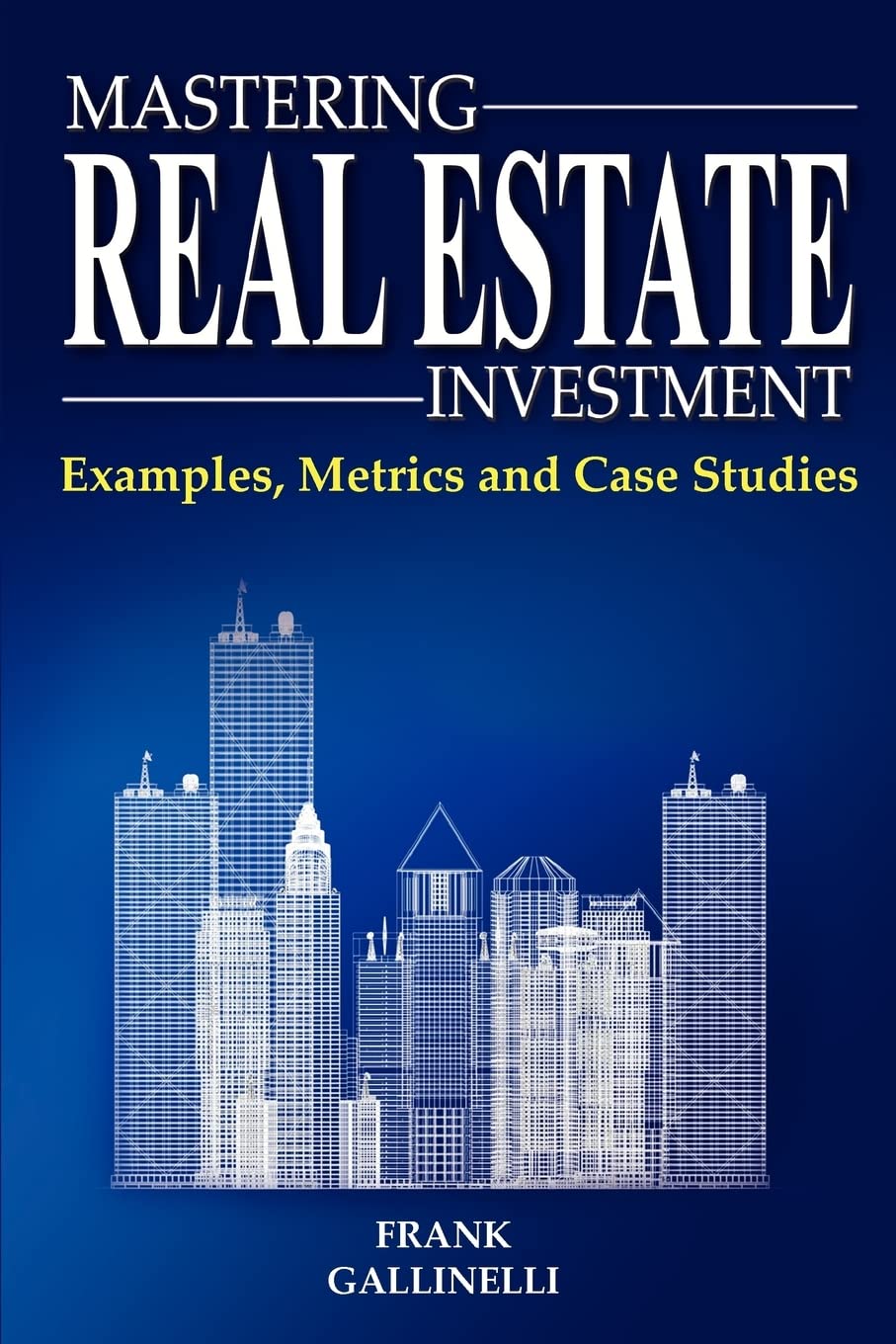 Mastering Real Estate Investment: Examples, Metrics And Case Studies - 2172