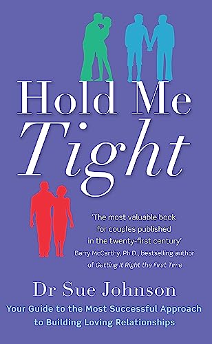 Hold Me Tight: Your Guide to the Most Successful Approach to Building Loving Relationships - 3579