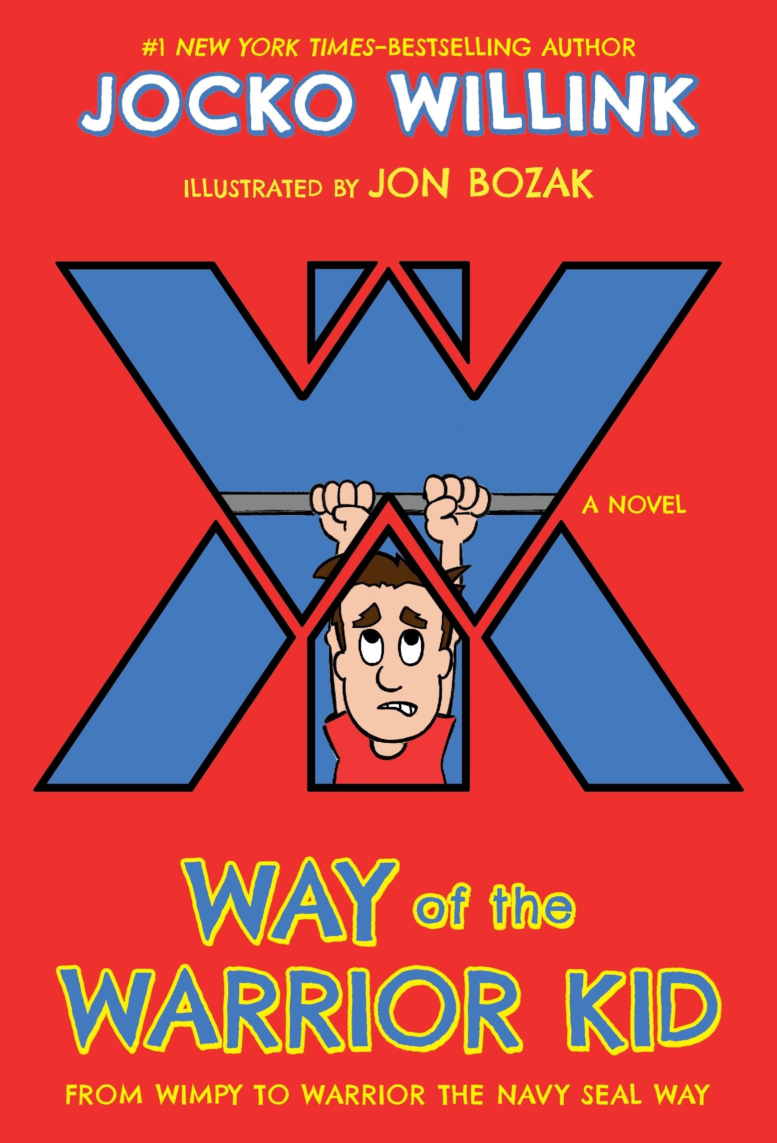 Way of the Warrior Kid: From Wimpy to Warrior the Navy SEAL Way: A Novel (Way of the Warrior Kid, 1) - 5102