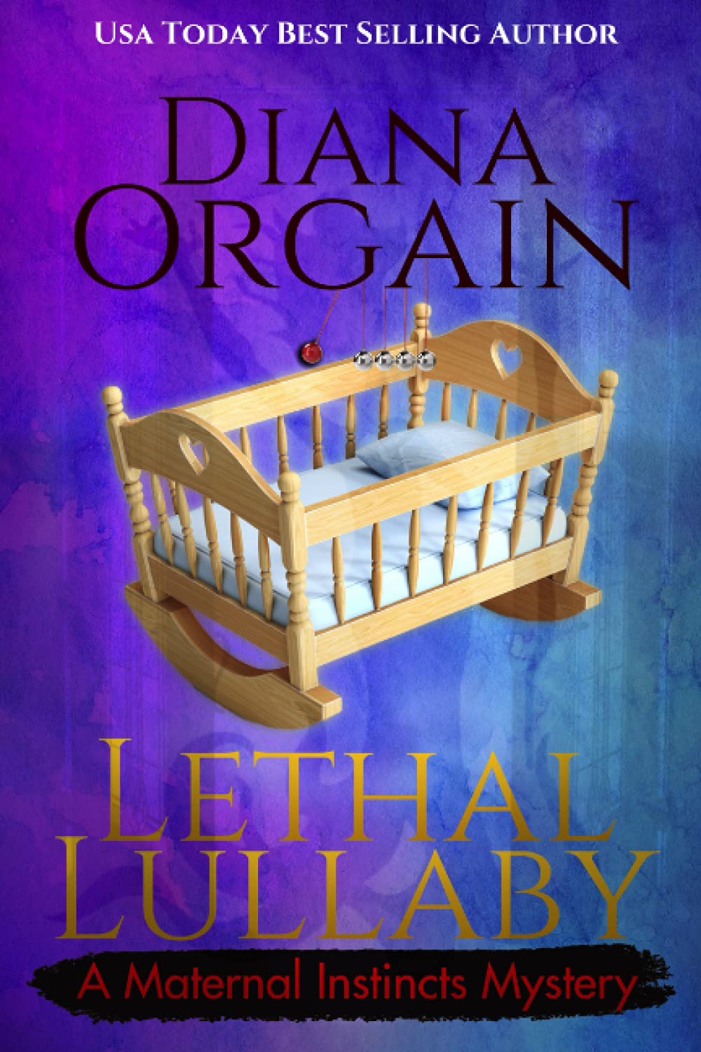 Lethal Lullaby (A Maternal Instincts Mystery) - 709