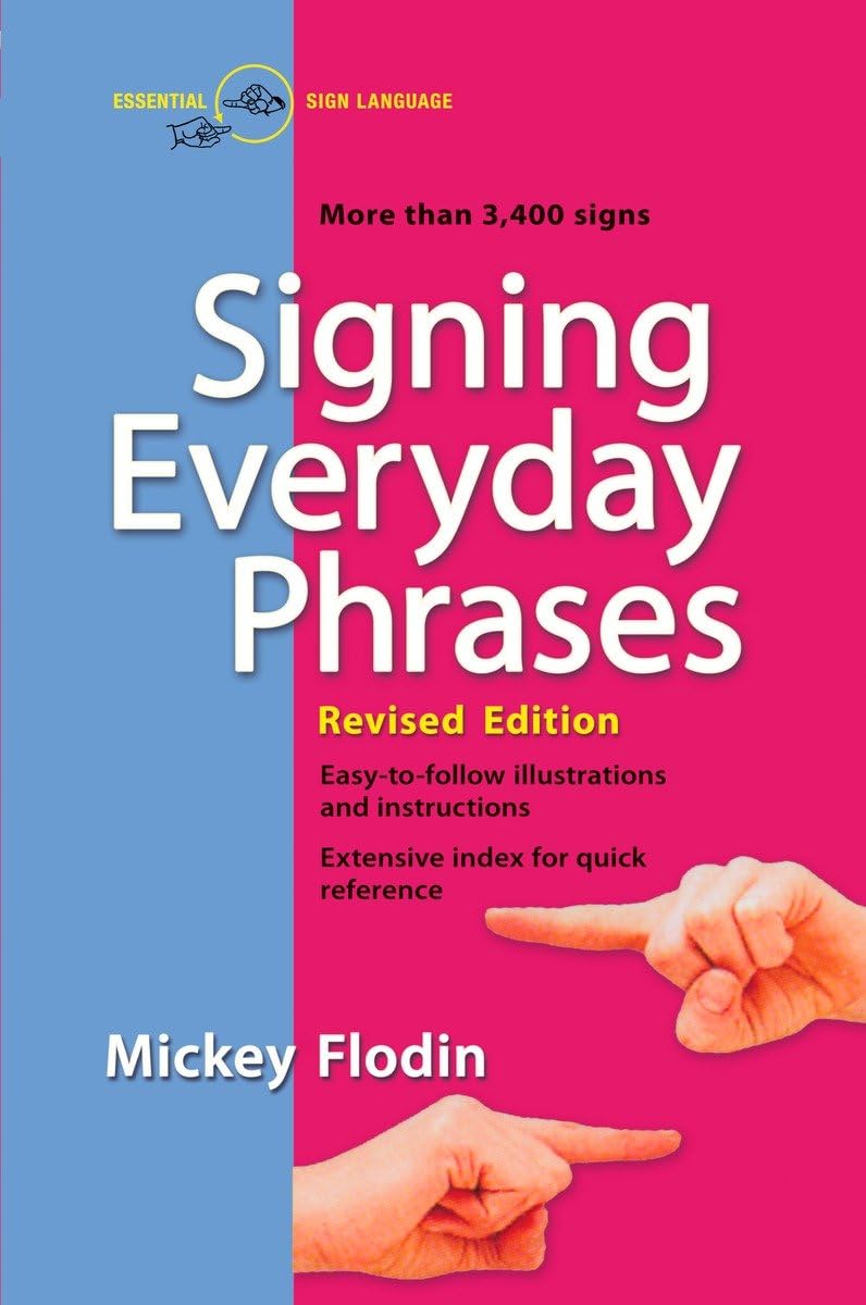 Signing Everyday Phrases: More Than 3,400 Signs, Revised Edition - 1838