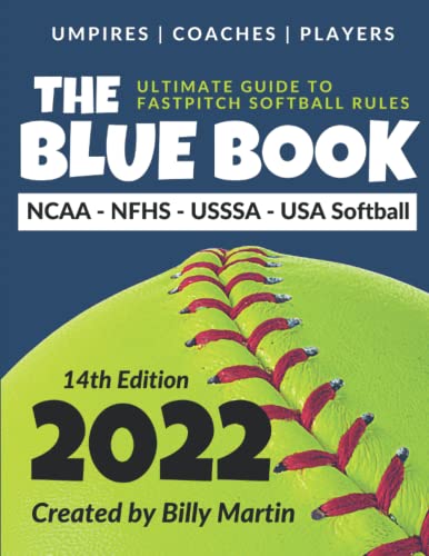 The Blue Book (2022): The Ultimate Guide to Fast Pitch Softball Rules for Umpires, Coaches, and Players - 4456