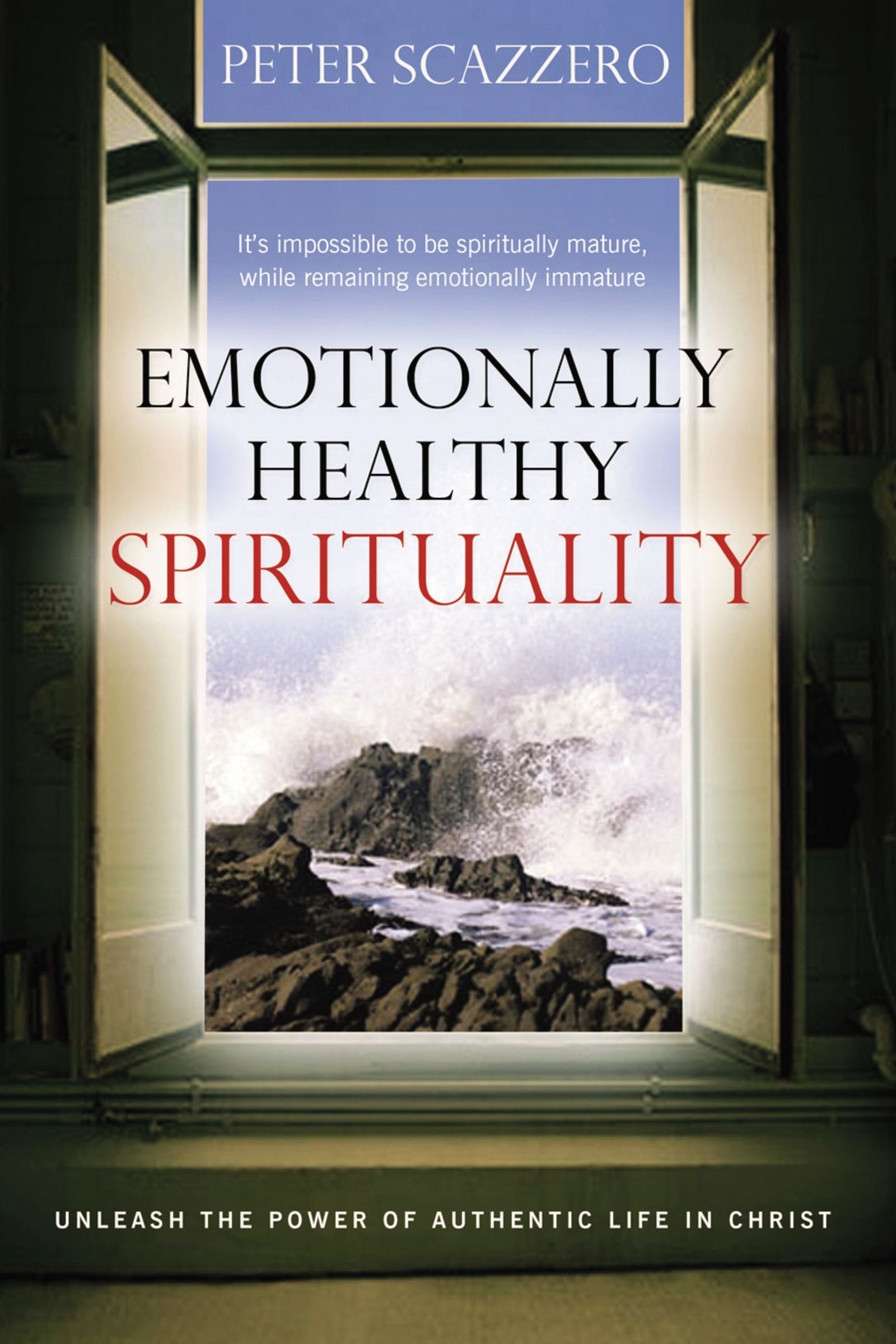 Emotionally Healthy Spirituality: Unleash A Revolution In Your Life in Christ - 5688