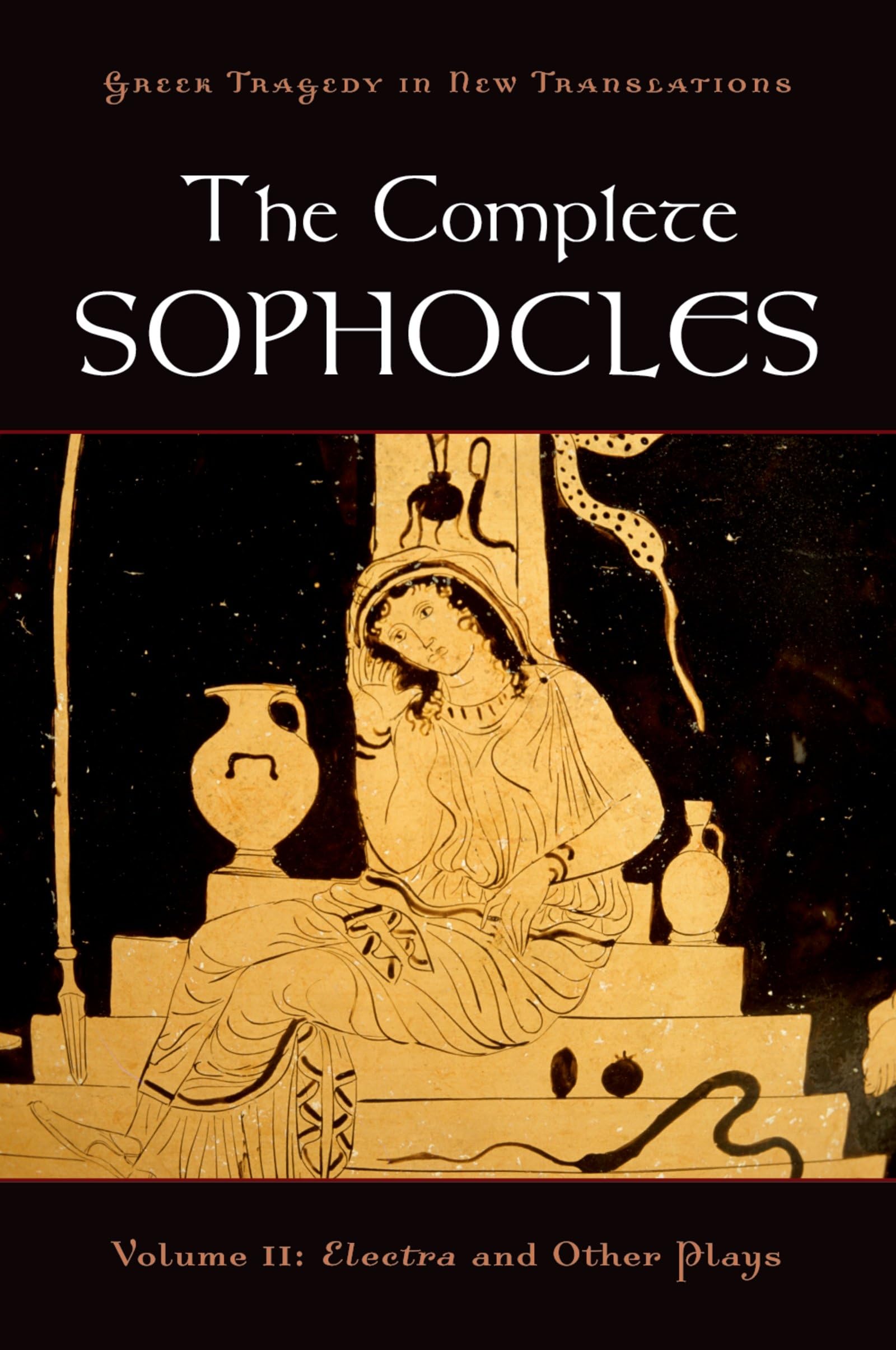 The Complete Sophocles: Volume II: Electra and Other Plays (Greek Tragedy in New Translations) - 25