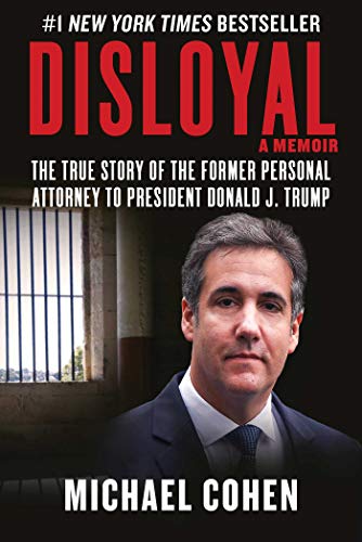 Disloyal: A Memoir: The True Story of the Former Personal Attorney to President Donald J. Trump - 9874