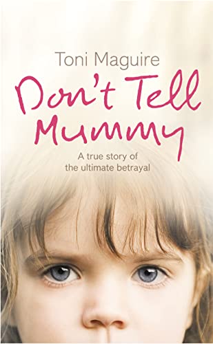 Don’t Tell Mummy: A True Story of the Ultimate Betrayal - 8997