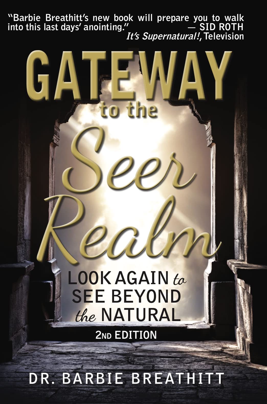 Gateway to the Seer Realm: Look Again to See Beyond the Natural - 6585