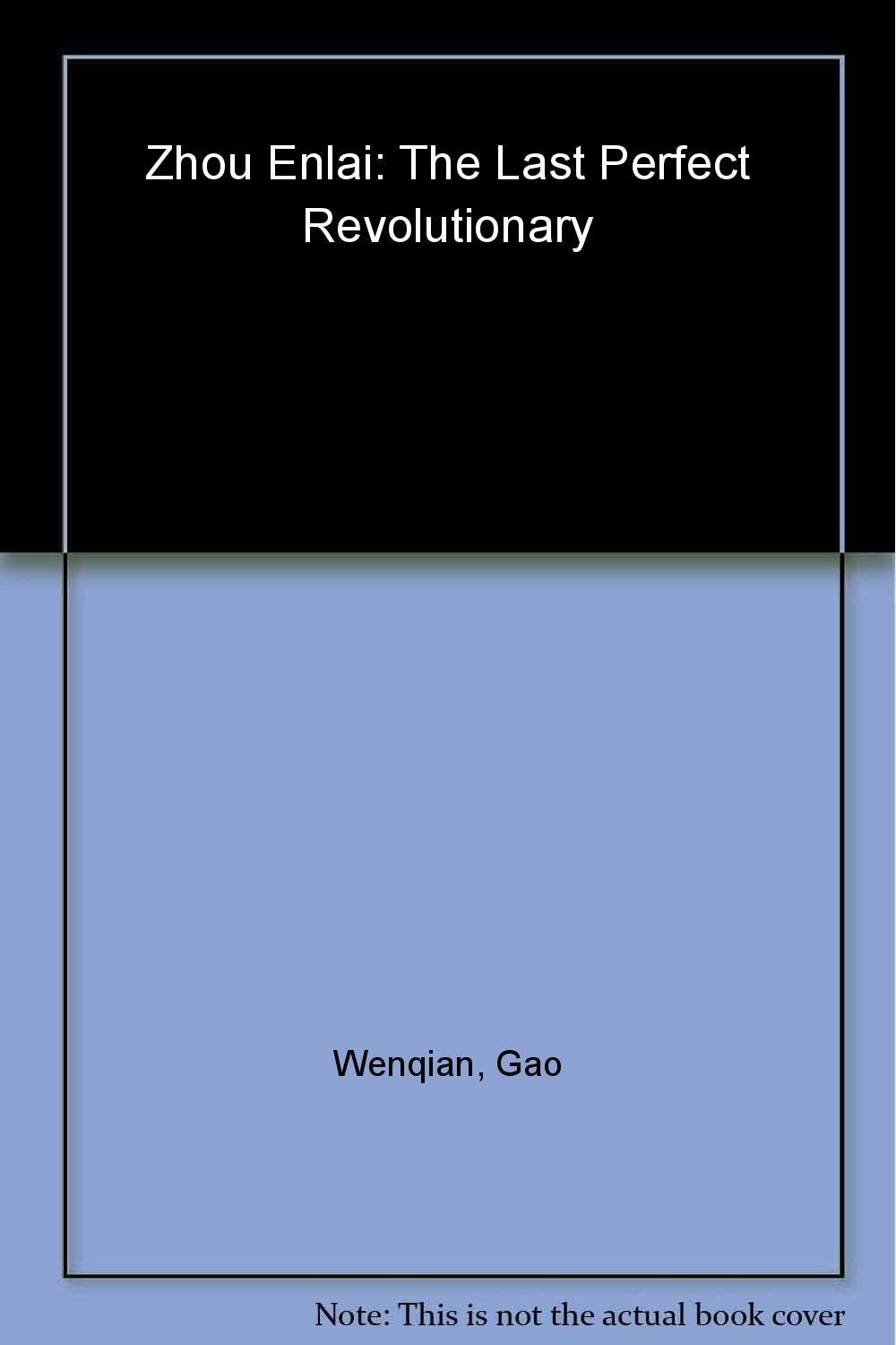 Zhou Enlai: The Last Perfect Revolutionary - 2096