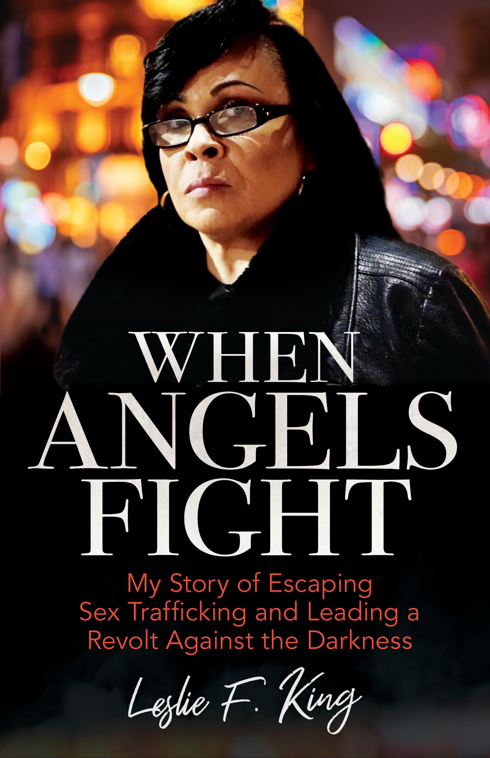 When Angels Fight: My Story of Escaping Sex Trafficking and Leading a Revolt Against the Darkness