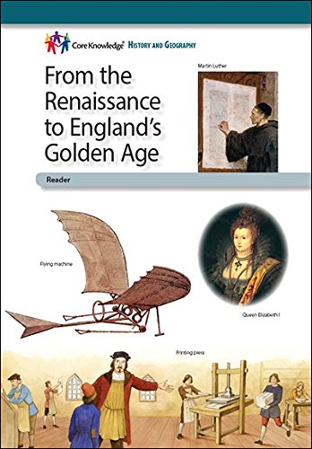 From the Renaissance to Englands Golden AgeCKHG Reader (Core Knowledge History and Geography) - 8457