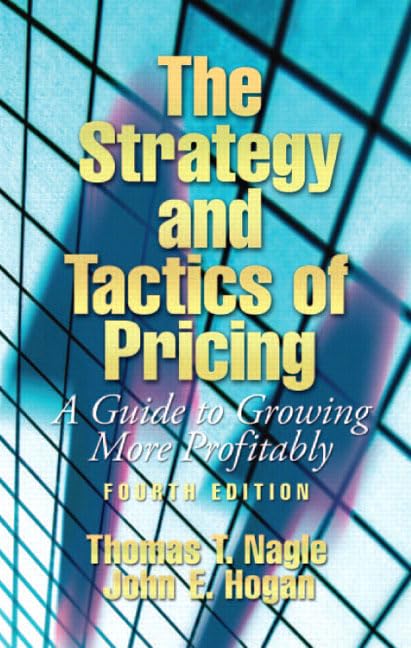 The Strategy and Tactics of Pricing: A Guide to Growing More Profitably - 740