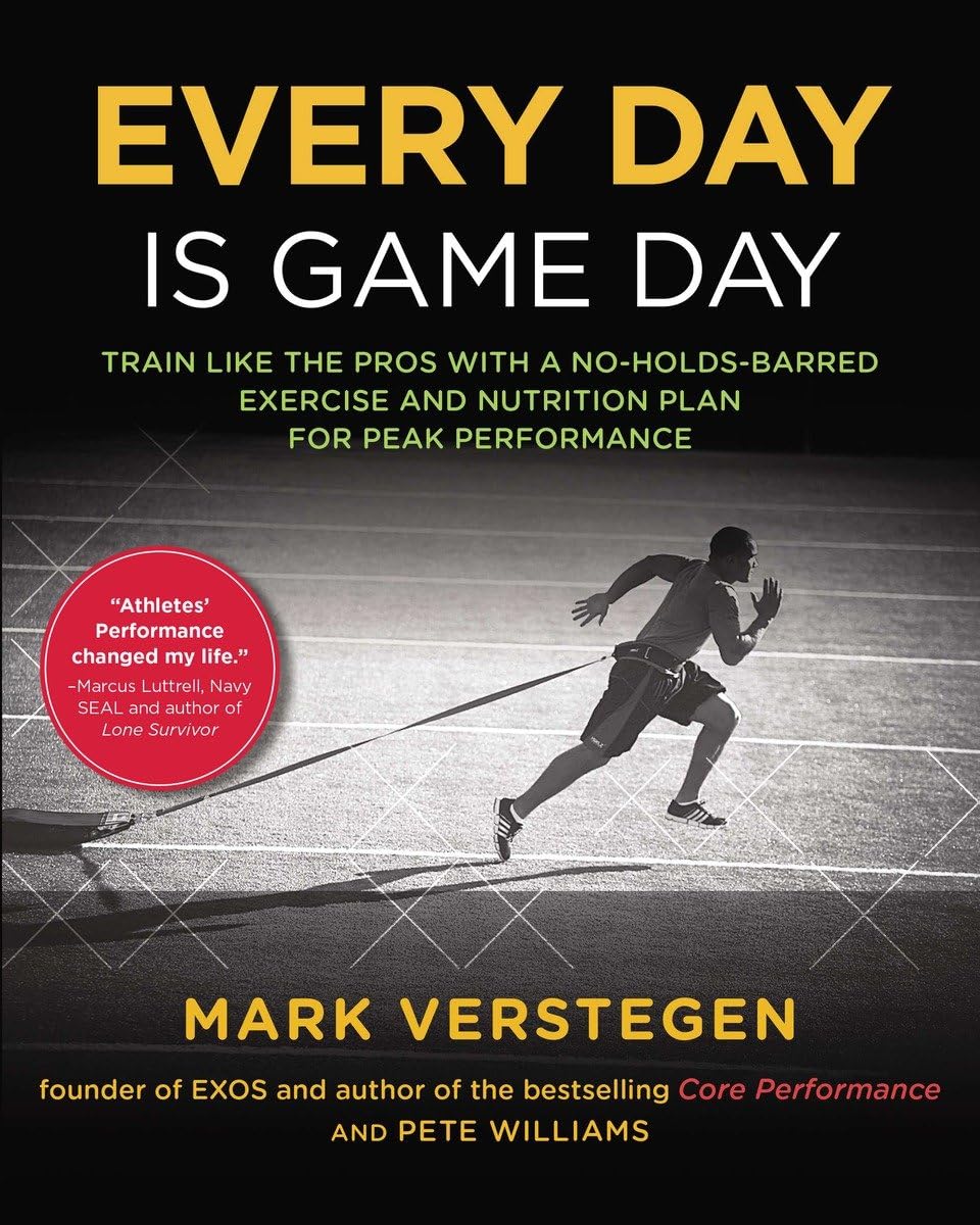 Every Day Is Game Day: Train Like the Pros With a No-Holds-Barred Exercise and Nutrition Plan for Peak Performance - 9889