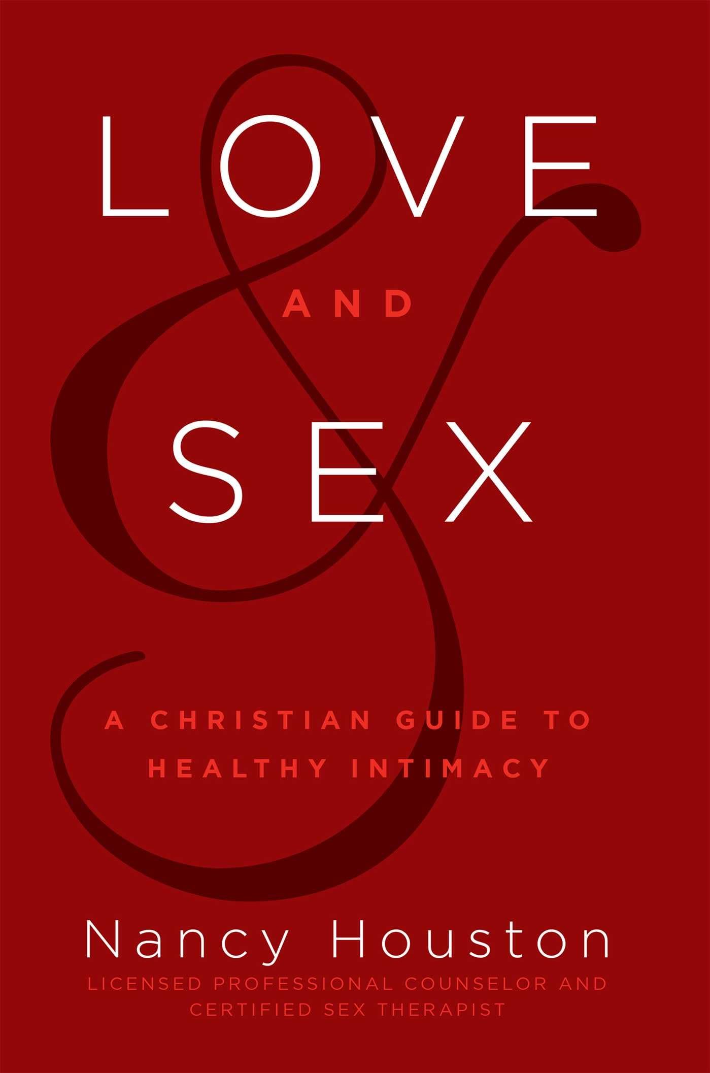 Love & Sex: A Christian Guide to Healthy Intimacy - 6845