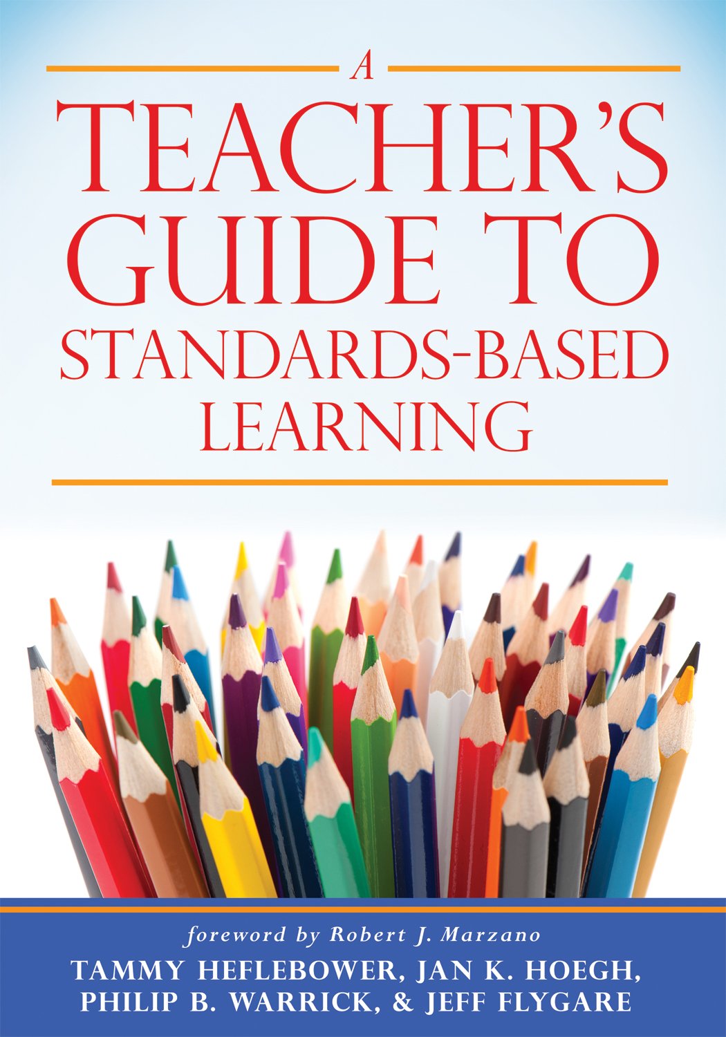 A Teacher's Guide to Standards-Based Learning (An Instruction Manual for Adopting Standards-Based Grading, Curriculum, and Feedback) - 5054