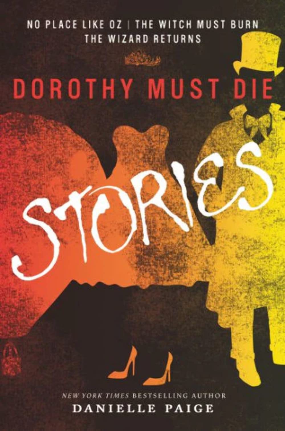 Dorothy Must Die Stories: No Place Like Oz, The Witch Must Burn, The Wizard Returns (Dorothy Must Die Novella) - 3881