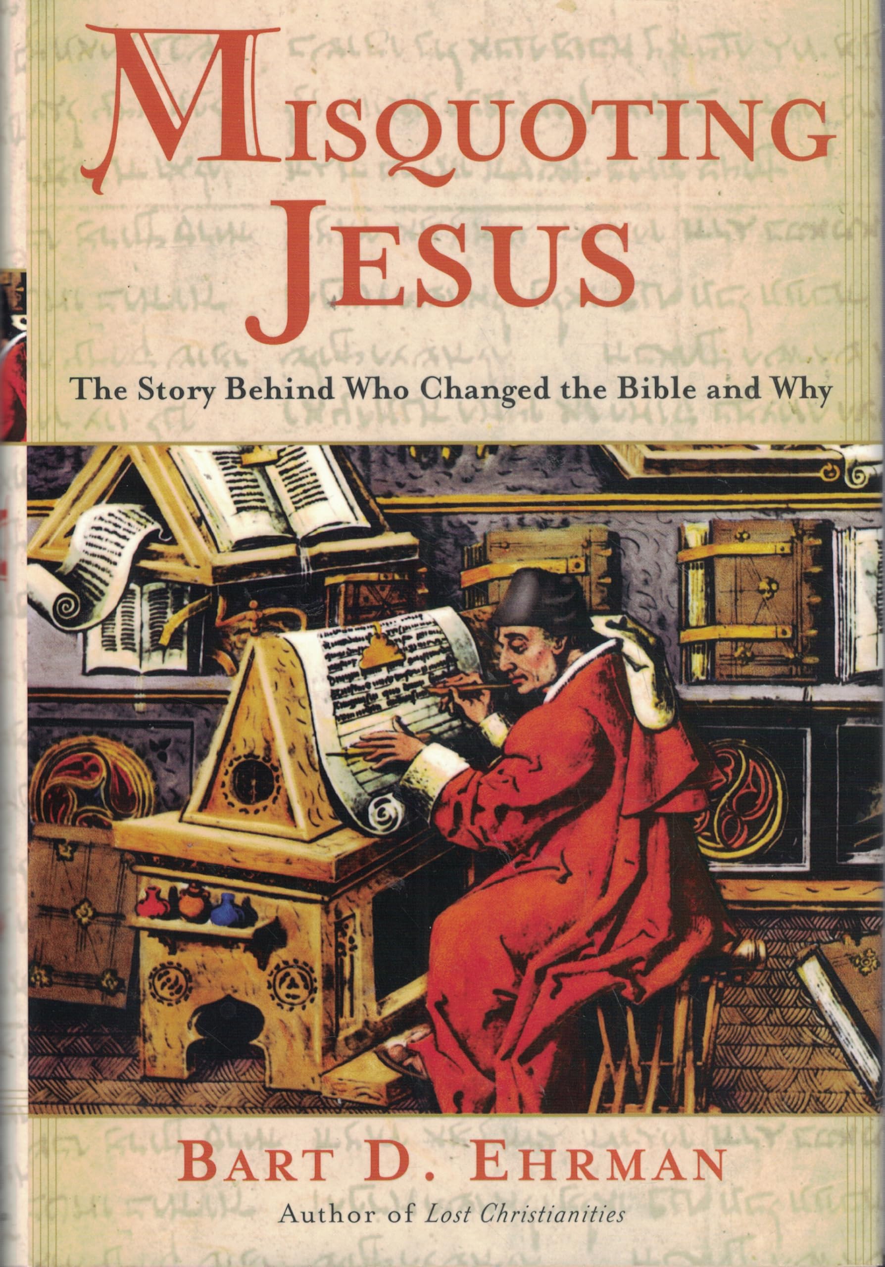 Misquoting Jesus: The Story Behind Who Changed the Bible and Why