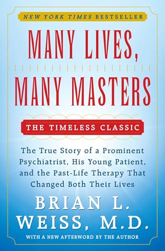 Many Lives, Many Masters: The True Story of a Prominent Psychiatrist, His Young Patient, and the Past-Life Therapy That Changed Both Their Lives - 4646