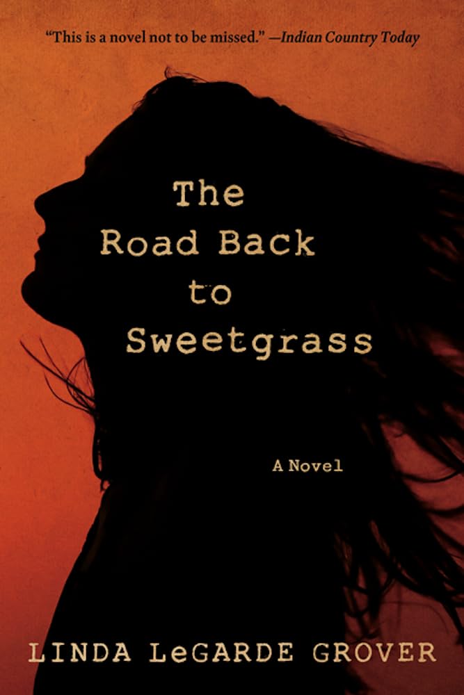 The Road Back to Sweetgrass: A Novel - 612