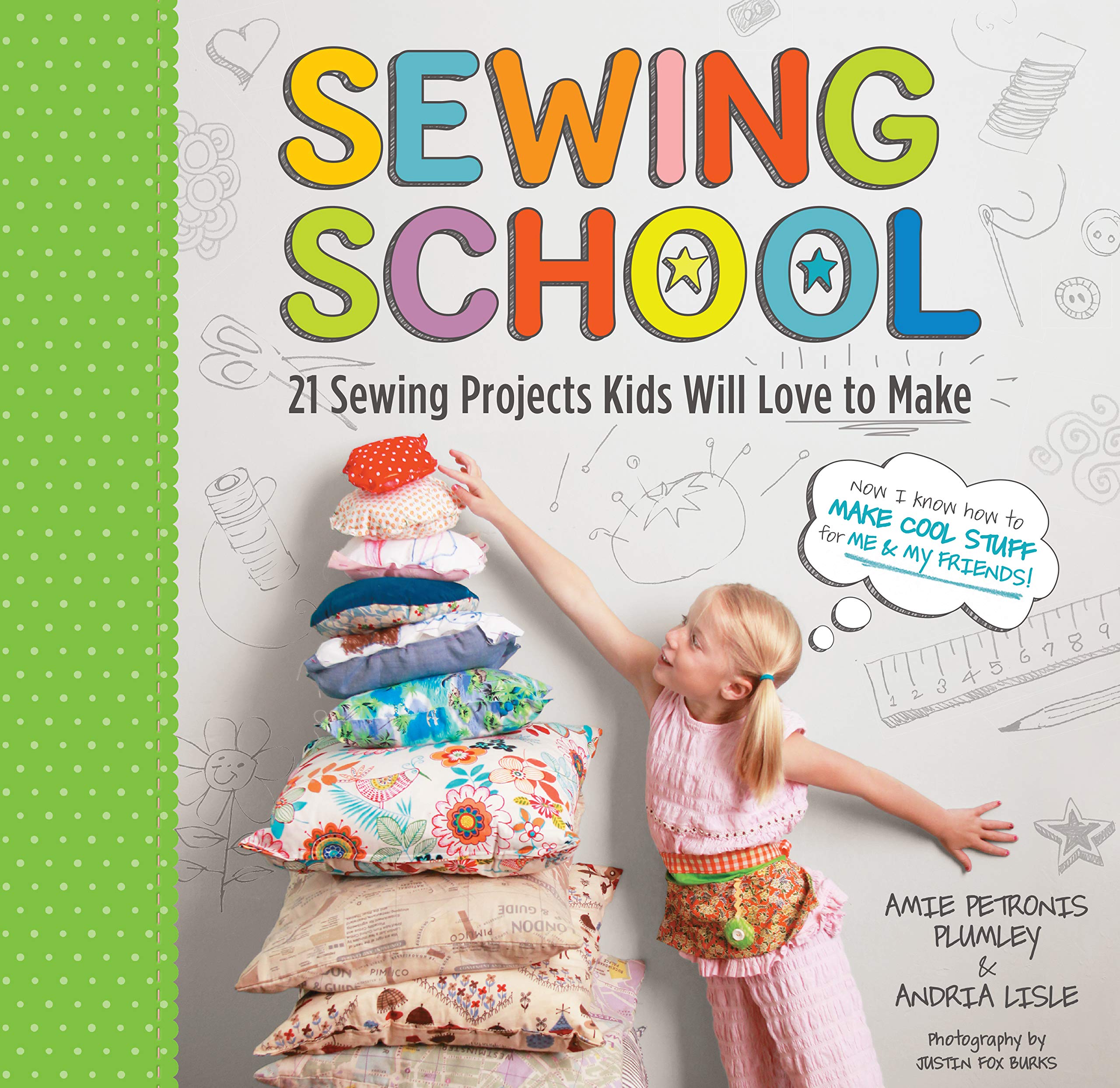 Sewing School ®: 21 Sewing Projects Kids Will Love to Make - 172