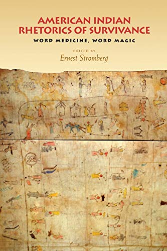 American Indian Rhetorics of Survivance: Word Medicine, Word Magic (Composition, Literacy, and Culture, 163) - 293