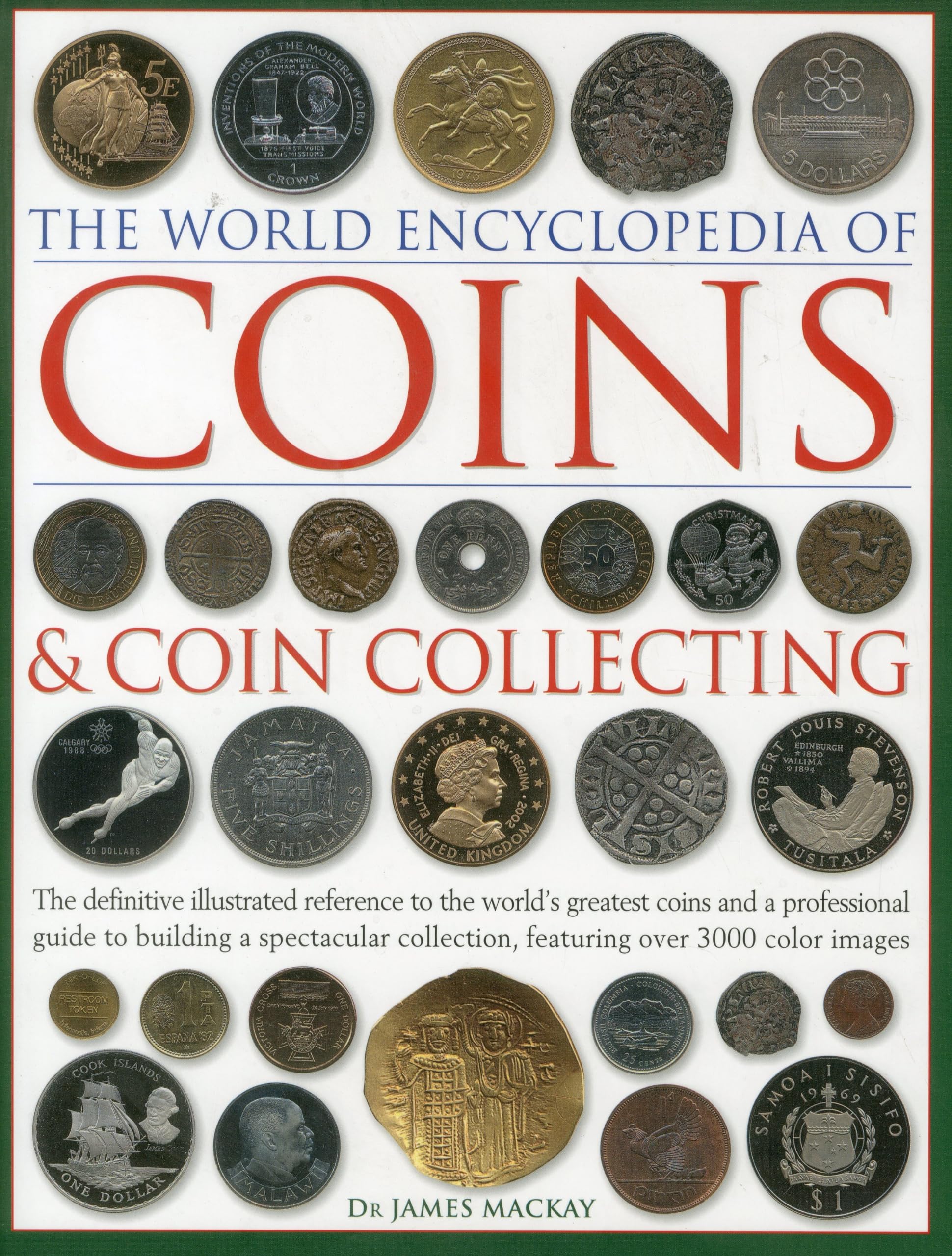 The World Encyclopedia of Coins and Coin Collecting: The Definitive Illustrated Reference to the World’s Greatest Coins and a Professional Guide to ... Collection, Featuring over 3000 Color Images - 6899