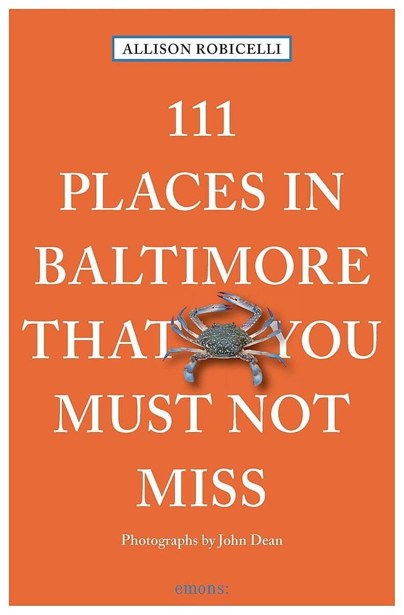 111 Places in Baltimore That You Must Not Miss Revised & Updated (111 Places in .... That You Must Not Miss) - 8429