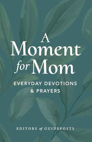 A Moment for Mom: Everyday Devotions and Prayers - 8719