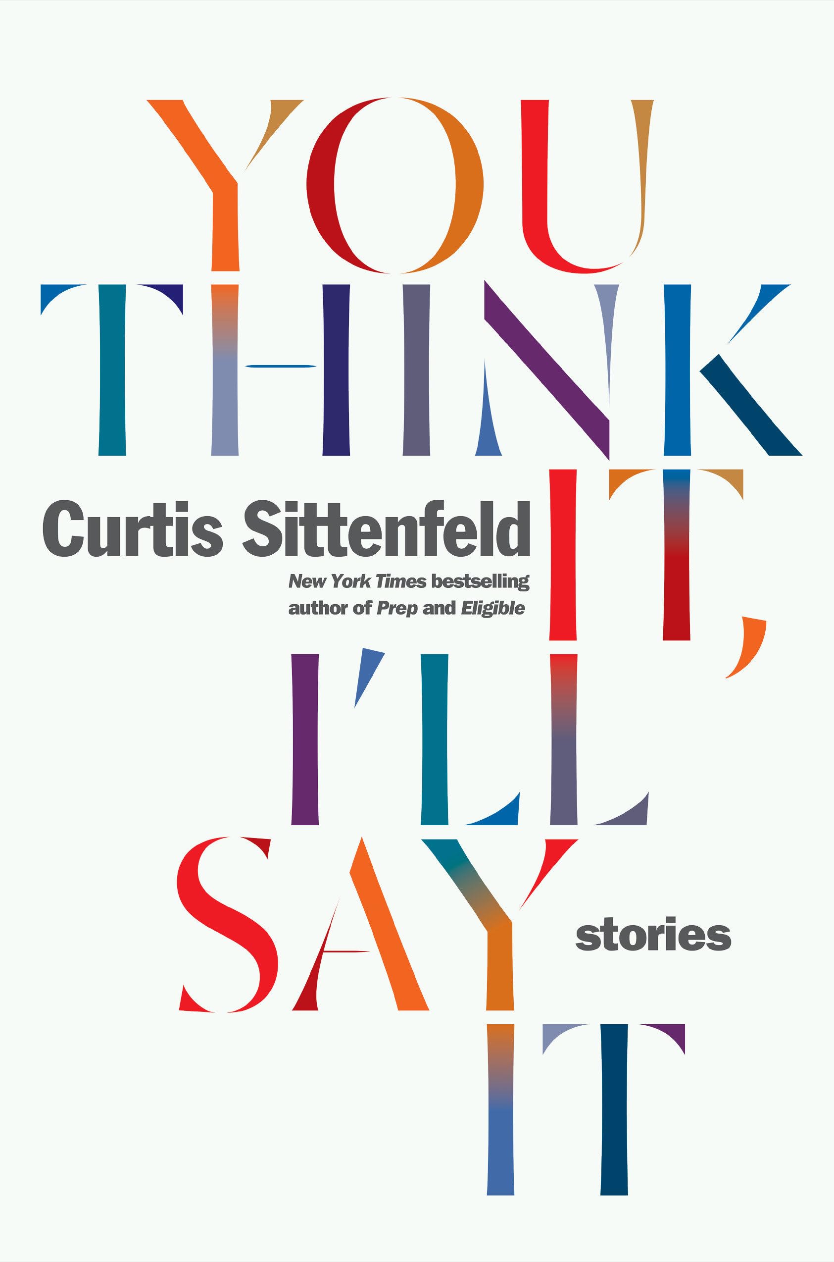 You Think It, I'll Say It: Stories - 8690