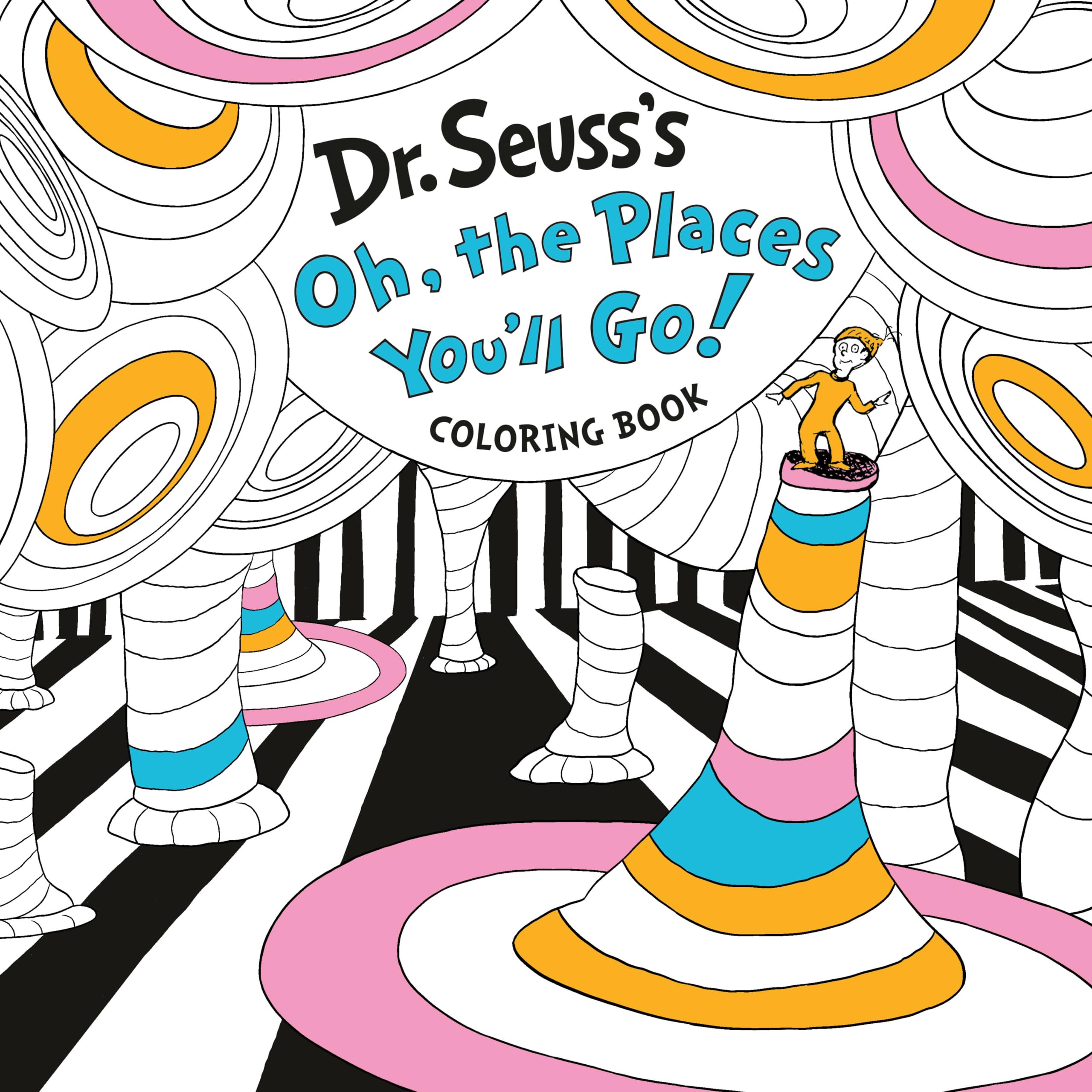 Dr. Seuss's Oh, the Places You'll Go! Coloring Book: Color Your Way to Inspiration! - 4845