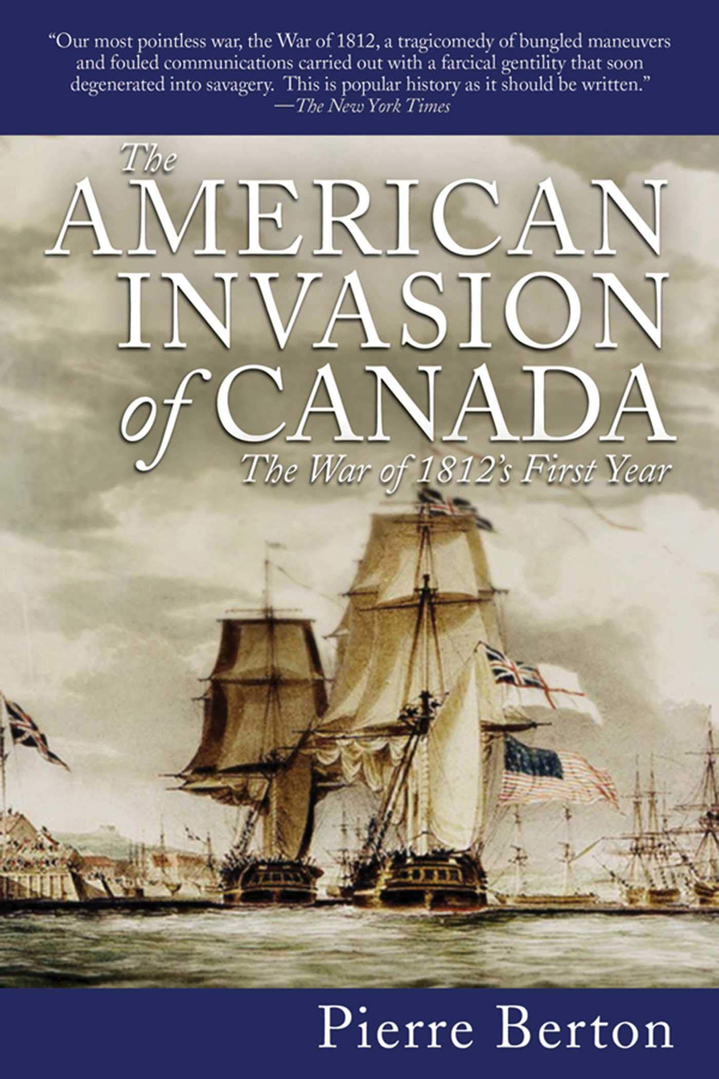 The American Invasion of Canada: The War of 1812's First Year - 560