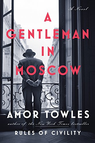 A GENTLEMAN IN MOSCOW: A NOVEL - 5828