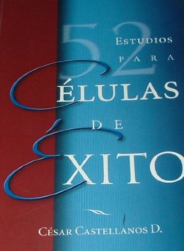 52 Estudios para celulas de exito- G12 (Spanish Edition)