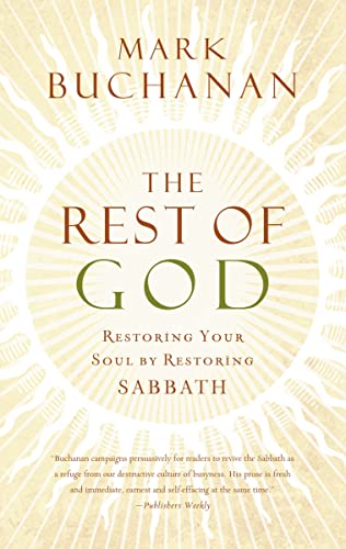 The Rest of God: Restoring Your Soul by Restoring Sabbath - 2735