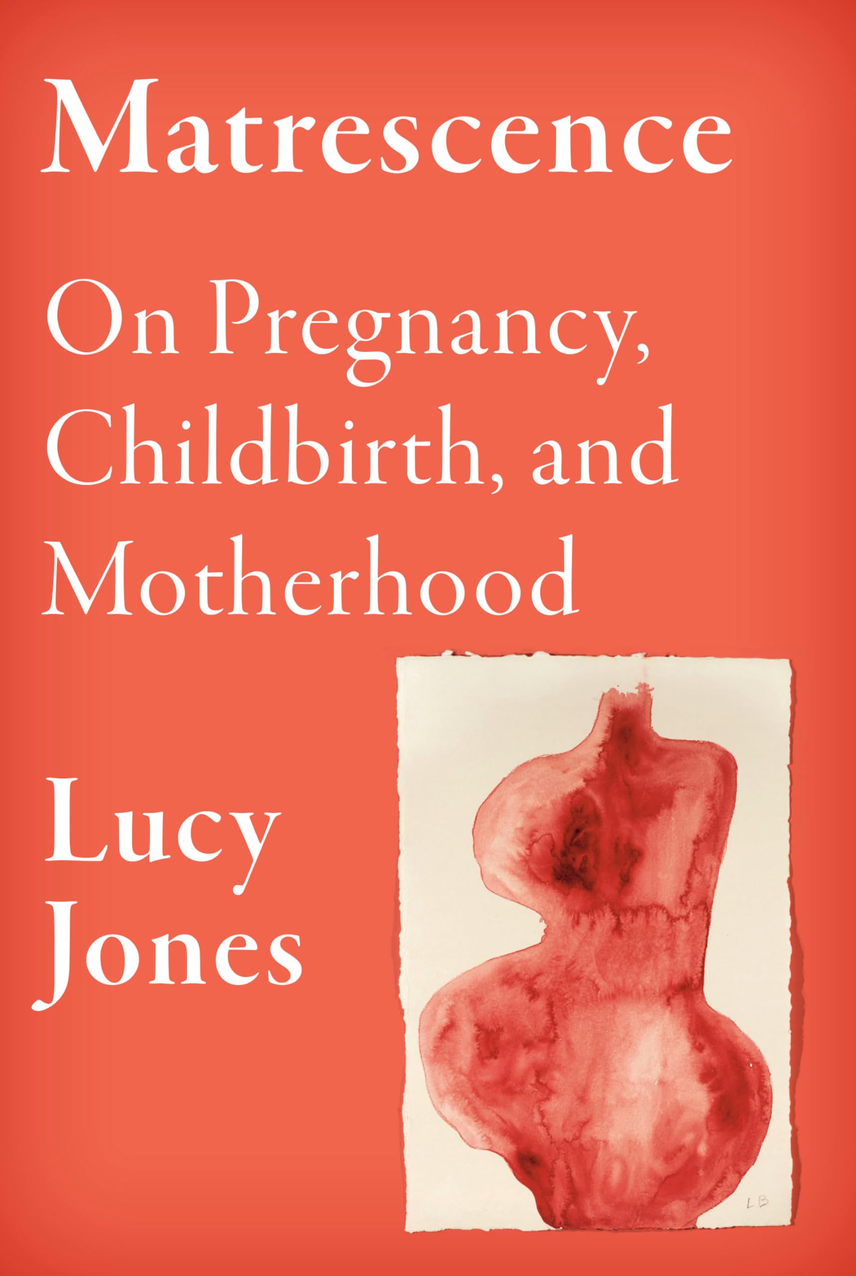 Matrescence: On Pregnancy, Childbirth, and Motherhood - 4383