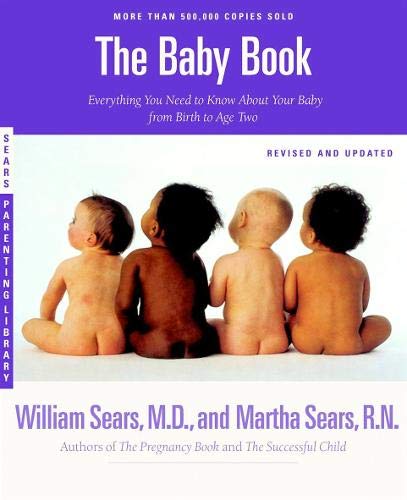 The Baby Book: Everything You Need to Know About Your Baby from Birth to Age Two (Revised and Updated Edition) - 3393