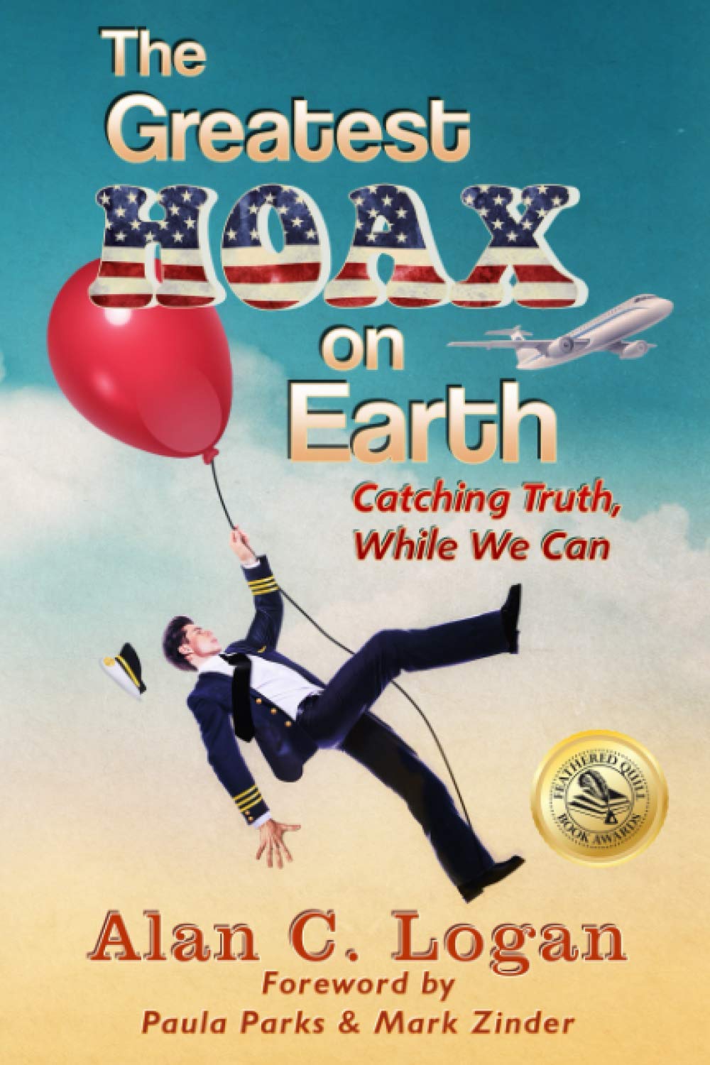 The Greatest Hoax on Earth: Catching Truth, While We Can