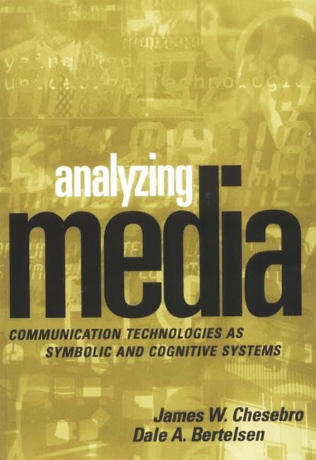 Analyzing Media: Communication Technologies as Symbolic and Cognitive Systems - 5642